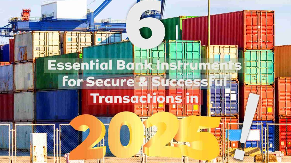 Colorful shipping containers at a port with the text '6 Essential Bank Instruments for Secure & Successful Transactions in 2025' overlaid