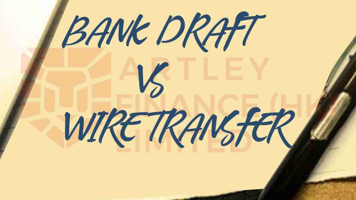 Artleyfinance (HK) Limited provide secure bank draft and wire transfer