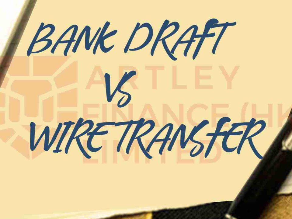 Artleyfinance (HK) Limited provide secure bank draft and wire transfer